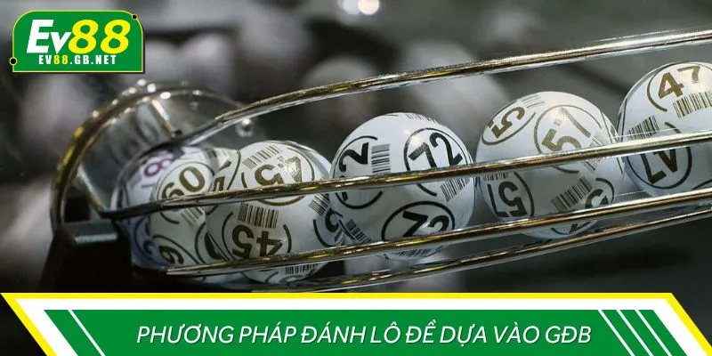 Phương pháp đánh lô đề dựa vào GĐB