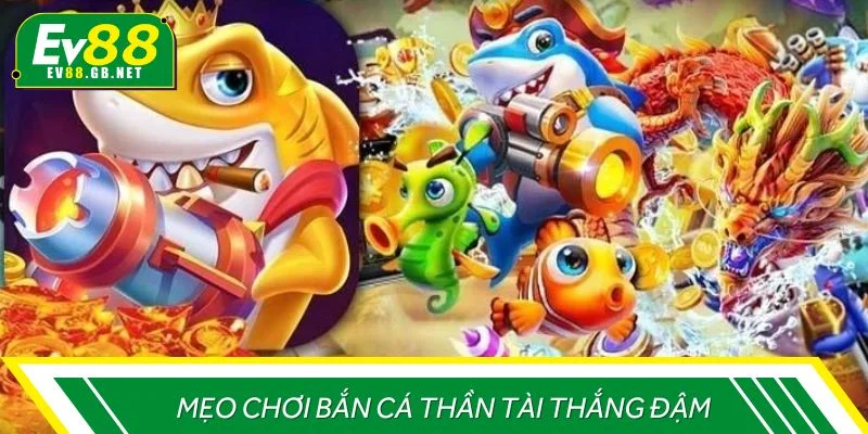 Một số mẹo chơi bắn cá Thần Tài thắng đậm