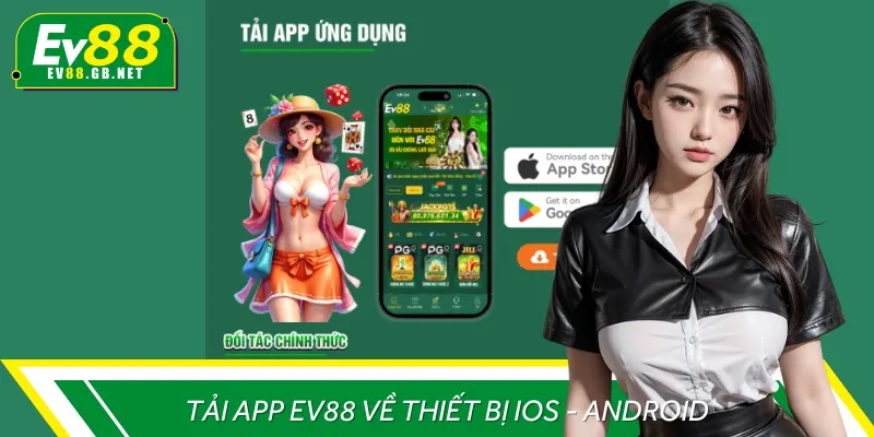 Cách tải app EV88 đơn giản, dễ hiểu cho thiết bị iOS hoặc Android