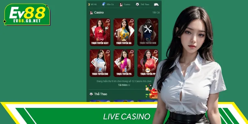 Bet thủ tại EV88 có thể chơi Live Casino trực tiếp cùng dealer chuyên nghiệp