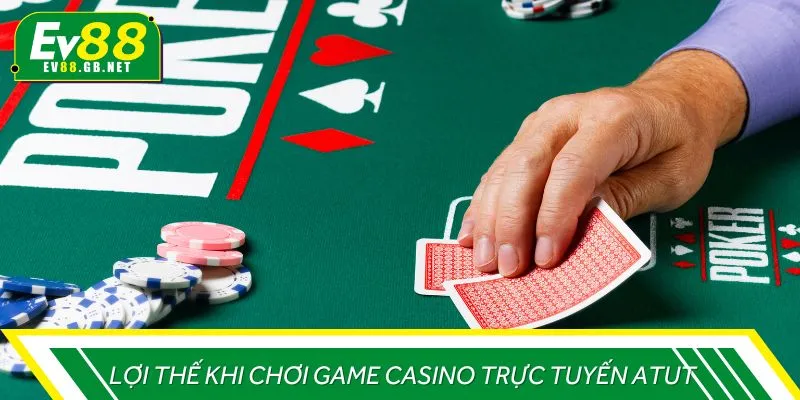 Lợi thế khi chơi game casino trực tuyến Atut