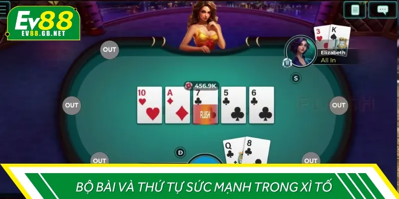 Bộ bài và thứ tự sức mạnh trong luật chơi Xì tố mà anh em cần nắm