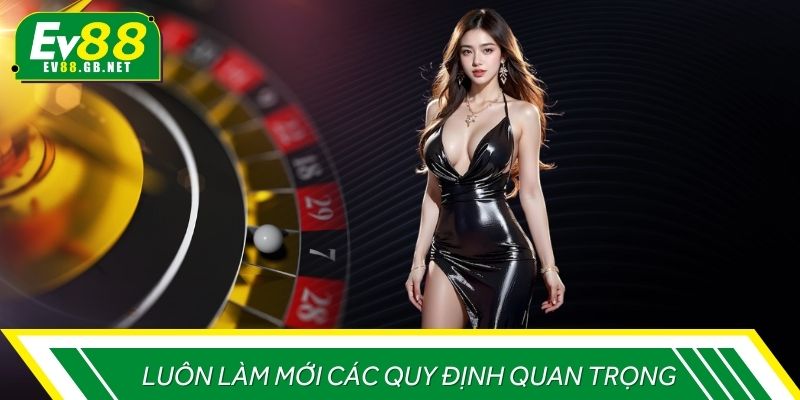 Không ngừng cập nhật quy định để bảo vệ quyền lợi người chơi