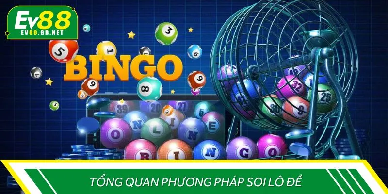 Tổng quan phương pháp soi lô đề